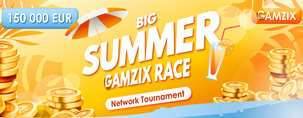 Gamzix: BIG SUMMER GAMZIX RACE NETWORK TOURNAMENT